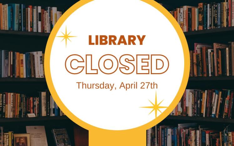 library closed april 27